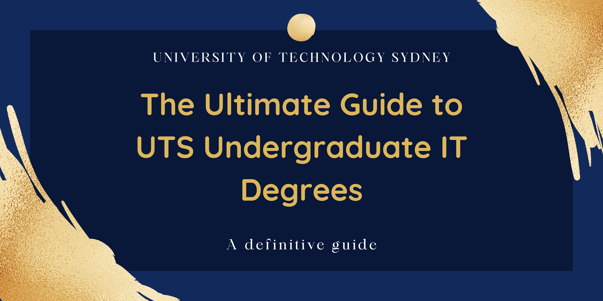 The Ultimate Guide to UTS Undergraduate IT Degrees
