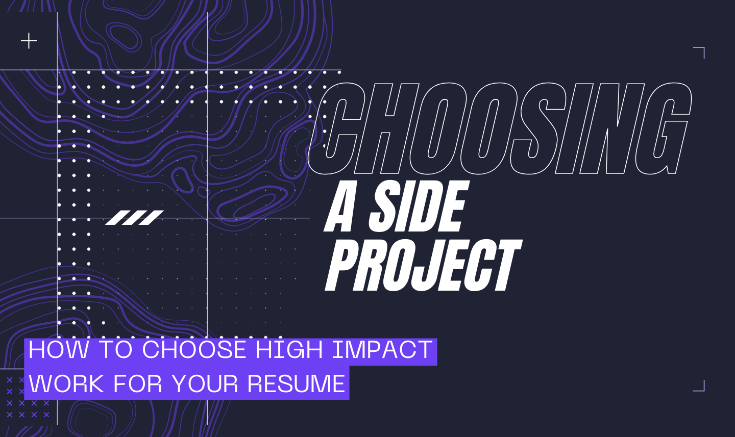 Choose Your Side Projects Wisely; The Importance Of High Impact & Useful Projects in Your Resume